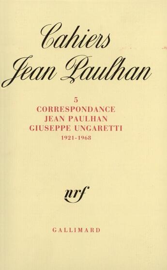 Couverture du livre « Correspondance : (1921-1968) » de Jean Paulhan et Giuseppe Ungaretti aux éditions Gallimard