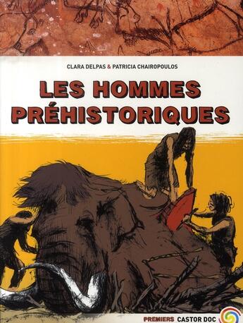 Couverture du livre « Les hommes préhistoriques » de Delpas Clara / Chair aux éditions Pere Castor