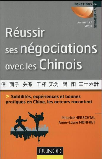 Couverture du livre « Réussir vos négociations avec les chinois ; subtilités, expériences et bonnes pratiques en Chine, les acteurs racontent » de Anne-Laure Monfret et Maurice Herschtal aux éditions Dunod