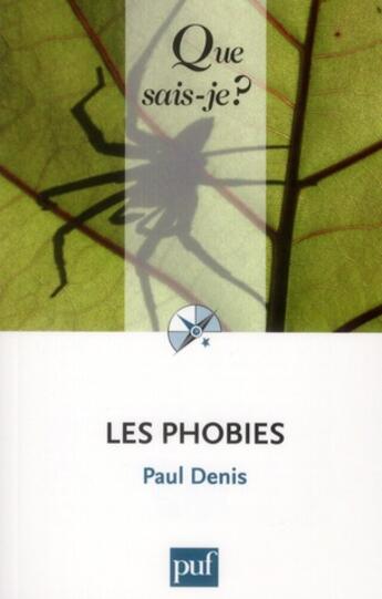 Couverture du livre « Les phobies (2e édition) » de Paul Denis aux éditions Que Sais-je ?