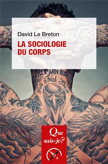 Couverture du livre « La sociologie du corps » de David Le Breton aux éditions Que Sais-je ?