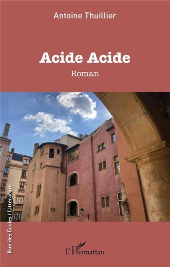 Couverture du livre « Acide Acide » de Antoine Thuillier aux éditions L'harmattan