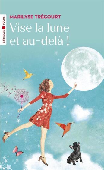 Couverture du livre « Vise la lune et au-delà ! » de Marilyse Trecourt aux éditions Eyrolles