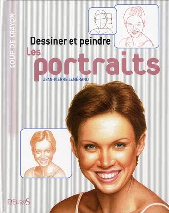 Couverture du livre « Dessiner et peindre des portraits » de Jean-Pierre Lamerand aux éditions Mango