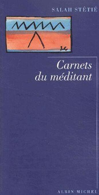 Couverture du livre « Carnets du méditant » de Salah Stetie aux éditions Albin Michel