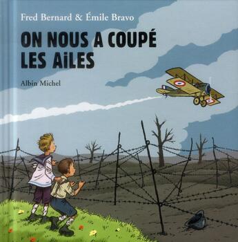 Couverture du livre « On nous a coupé les ailes » de Emile Bravo et Fred Bernard aux éditions Albin Michel Jeunesse