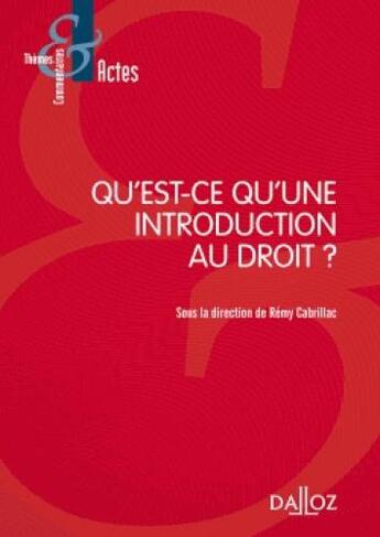 Couverture du livre « Qu'est-ce qu'une introduction au droit ? » de Remy Cabrillac aux éditions Dalloz