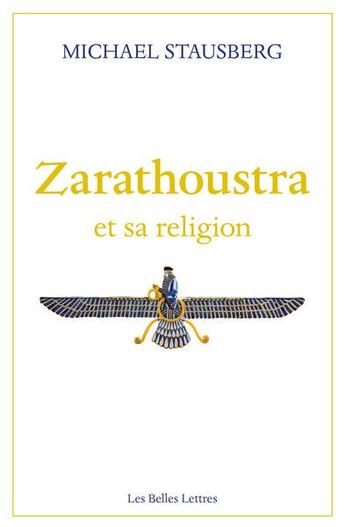 Couverture du livre « Zarathoustra et sa religion » de Michael Stausberg aux éditions Belles Lettres