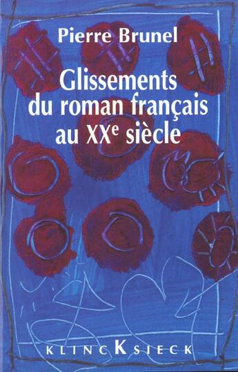 Couverture du livre « Glissements du roman au xxe siecle » de Pierre Brunel aux éditions Klincksieck