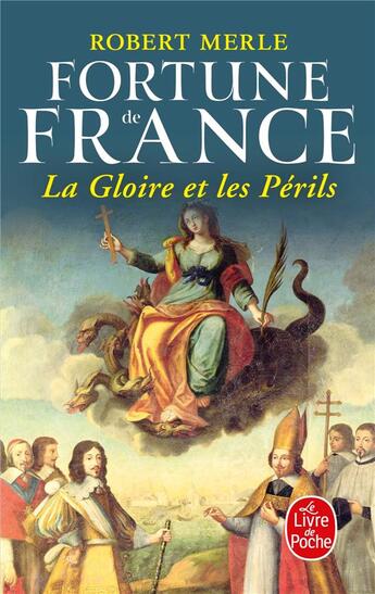 Couverture du livre « Fortune de France Tome 11 ; la gloire et les périls » de Robert Merle aux éditions Le Livre De Poche