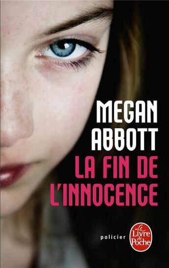 Couverture du livre « La fin de l'innocence » de Megan Abbott aux éditions Le Livre De Poche