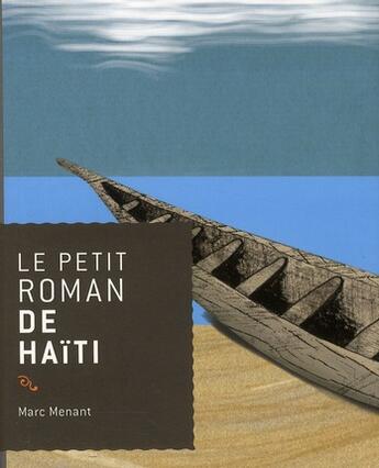 Couverture du livre « Le petit roman de Haïti » de Marc Menant aux éditions Rocher