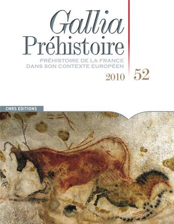 Couverture du livre « GALLIA PREHISTOIRE n.52 » de Gallia Prehistoire aux éditions Cnrs