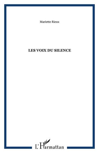 Couverture du livre « Les voix du silence » de Mariette Rieux aux éditions Editions L'harmattan