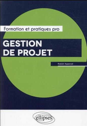 Couverture du livre « Gestion de projet » de Romain Appercel aux éditions Ellipses