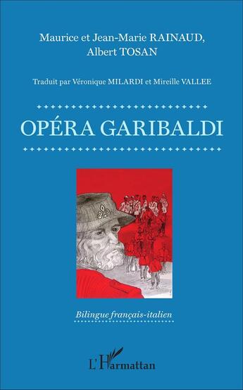 Couverture du livre « Opéra Garibaldi » de Maurice Rainaud et Jean-Marie Rainaud et Albert Tosan aux éditions L'harmattan