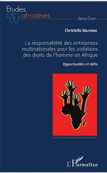 Couverture du livre « La responsabilité des entreprises multinationales pour les violations des droits de l'homme en Afrique ; opportunités et défis » de Christelle Belporo aux éditions L'harmattan