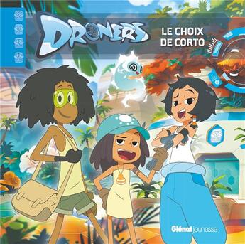 Couverture du livre « Droners : le choix de Corto » de Sylvain Dos Santos aux éditions Glenat Jeunesse