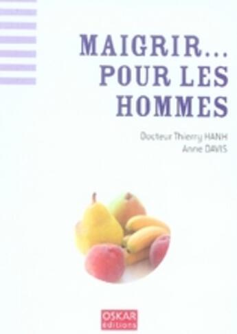 Couverture du livre « Maigrir... pour les hommes » de Dr.Th.Hanh & Anne Da aux éditions Oskar