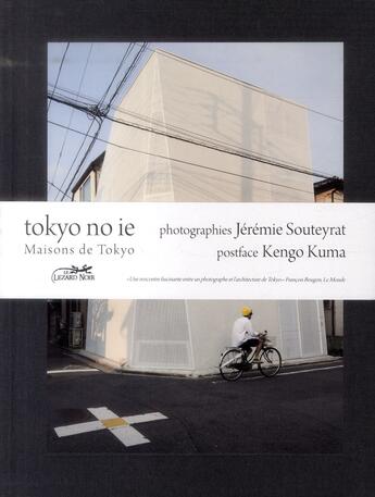 Couverture du livre « Tokyo no ie ; maisons de Tokyo » de Jeremie Souteyrat aux éditions Le Lezard Noir