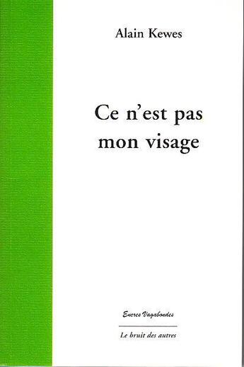 Couverture du livre « Ce n'est pas mon visage » de Kewes aux éditions Le Bruit Des Autres