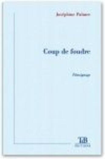 Couverture du livre « Coup de foudre » de Josephine Palmer aux éditions Tdb