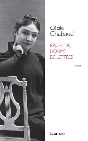 Couverture du livre « Rachilde, homme de lettres » de Cecile Chabaud aux éditions Ecriture