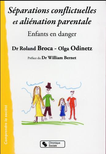 Couverture du livre « Séparations conflictuelles et aliénation parentale ; enfants en danger » de Roland Broca et Olga Odinetz et Collectif aux éditions Chronique Sociale