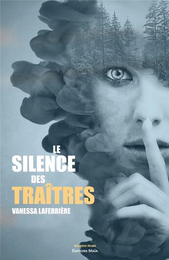 Couverture du livre « Le silence des traîtres » de Laferriere Vanessa aux éditions Editions Maia