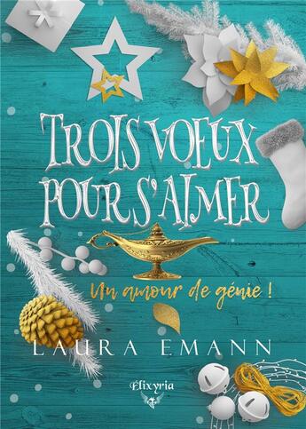 Couverture du livre « Trois voeux pour s'aimer » de Laura Emann aux éditions Elixyria