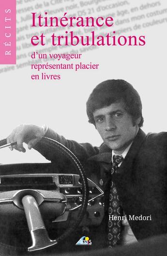 Couverture du livre « Itinérance et tribulations d'un voyageur représentant placier en livres » de Henri Medori aux éditions Aedis