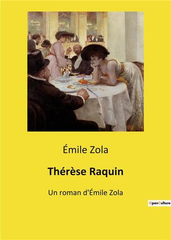 Couverture du livre « Therese raquin - un roman d'emile zola » de Émile Zola aux éditions Culturea