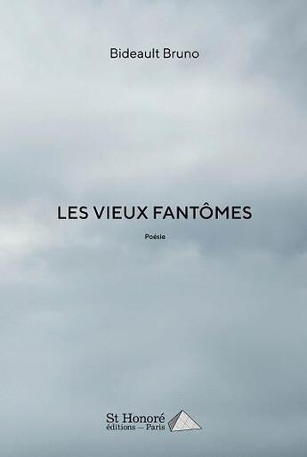 Couverture du livre « Les vieux fantomes » de Bideault Bruno aux éditions Saint Honore Editions