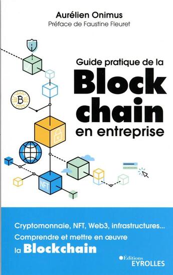 Couverture du livre « Guide pratique de la blockchain en entreprise » de Aurelien Onimus aux éditions Eyrolles