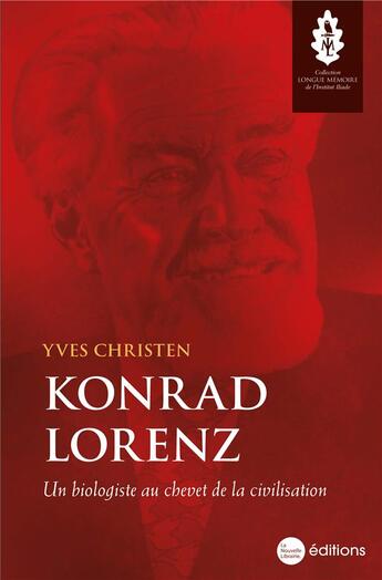 Couverture du livre « Konrad Lorenz : un biologiste au chevet de la civilisation » de Yves Christen aux éditions La Nouvelle Librairie