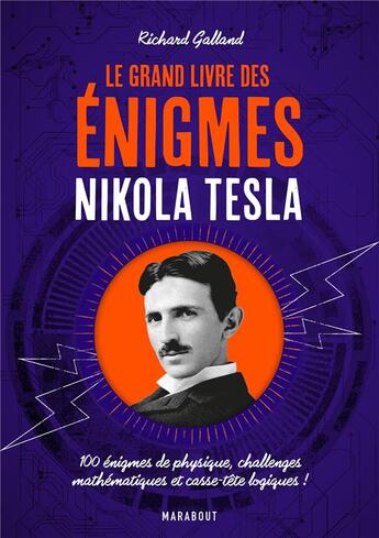 Couverture du livre « Le grand livre des énigmes de Tesla » de Richard Wolfrik Galland aux éditions Marabout