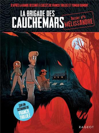 Couverture du livre « La brigade des cauchemars Tome 4 : Mélissandre » de Franck Thilliez et Cecile Jugla aux éditions Rageot