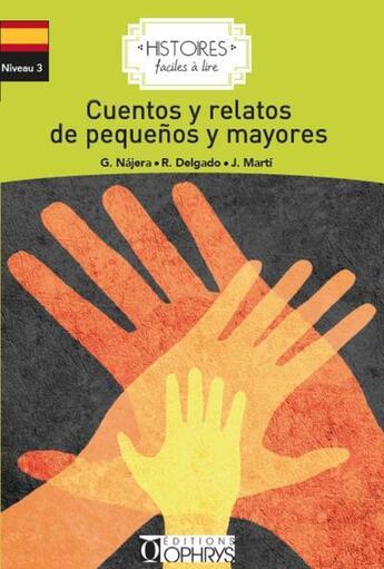 Couverture du livre « Histoires faciles à lire : cuentos y relatos de peguenos y mayores » de Beatriz Job aux éditions Ophrys