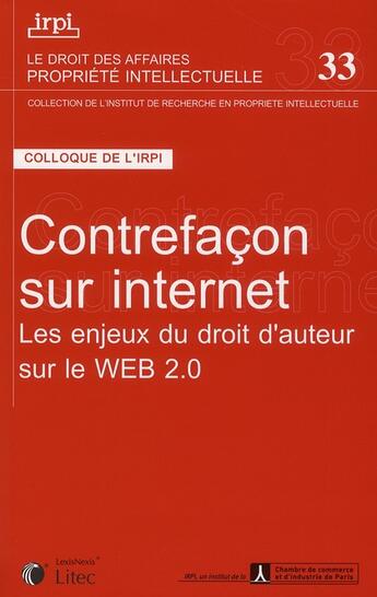 Couverture du livre « Contrefaçon sur internet ; les enjeux du droit d'auteur sur le web 2.0 » de Irpi......... aux éditions Lexisnexis