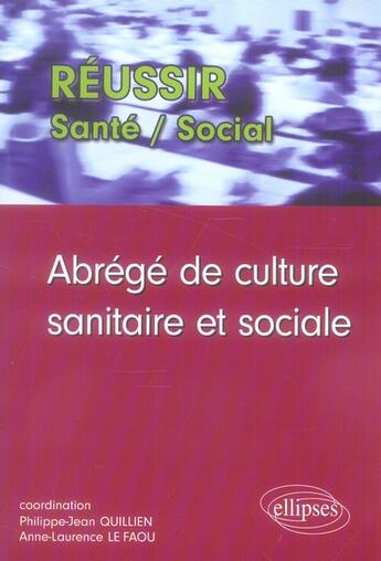Couverture du livre « Abrege de culture sanitaire et sociale » de Quillien P-J. aux éditions Ellipses