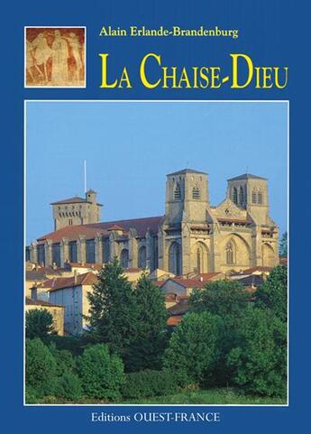 Couverture du livre « La chaise-dieu » de Erlande-Brandenburg aux éditions Ouest France