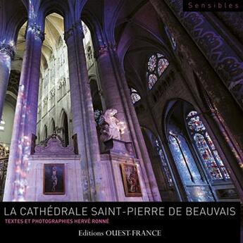 Couverture du livre « La cathédrale Saint-Pierre de Beauvais » de Herve Ronne aux éditions Ouest France