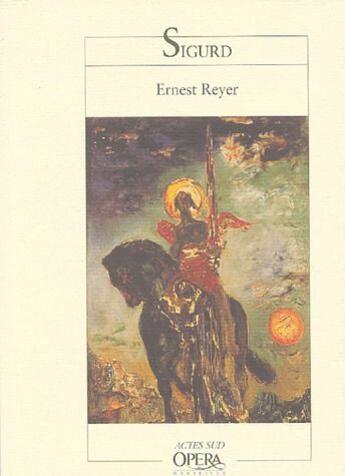 Couverture du livre « Sigurd » de Ernest Reyer aux éditions Actes Sud