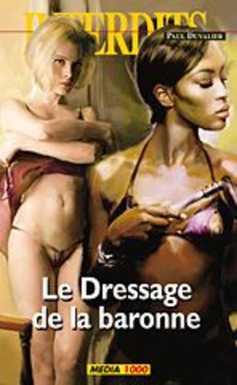 Couverture du livre « Les interdits Tome 351 : le dressage de la baronne » de  aux éditions Media 1000