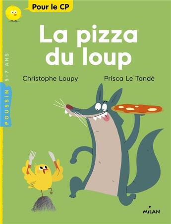 Couverture du livre « La pizza du loup » de Prisca Le Tande et Christophe Loupy aux éditions Milan