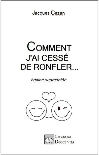 Couverture du livre « Comment j'ai cessé de ronfler » de Jacques Cazan aux éditions Dolce Vita