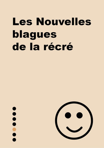 Couverture du livre « Le Petit Livre de - Les nouvelles blagues de la récré » de Laurent Gaulet aux éditions First