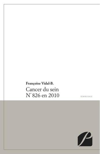 Couverture du livre « Cancer du sein n°826 en 2010 » de Francoise Vidal-B. aux éditions Editions Du Panthéon