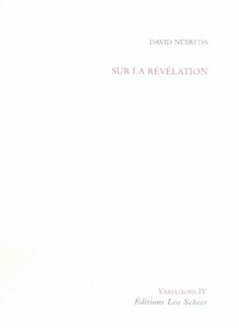 Couverture du livre « Sur la révélation » de David Nebreda aux éditions Leo Scheer