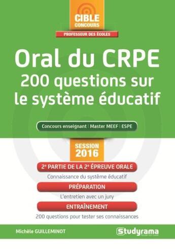 Couverture du livre « Préparer l'oral du CRPE ; 200 questions sur le système éducatif » de Michele Guilleminot aux éditions Studyrama